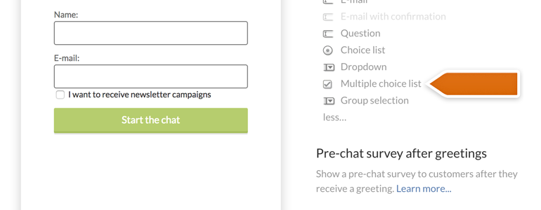 Add a new Multiple Choice List field to your Pre-chat survey Add a new Multiple Choice List field to your Pre-chat survey