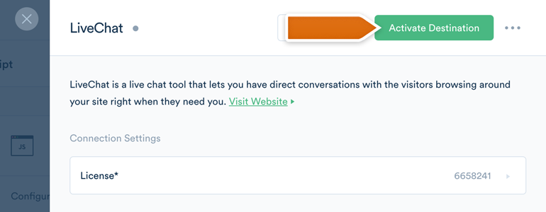 Provide your LiveChat license number and Activate New Destination!