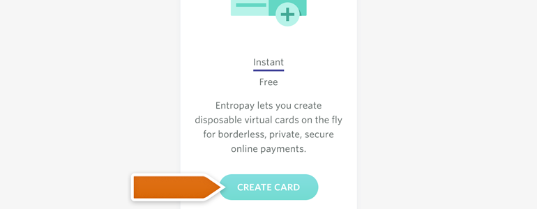 Click on Create Card to proceed with your first Entropay card Click on Create Card to proceed with your first Entropay card