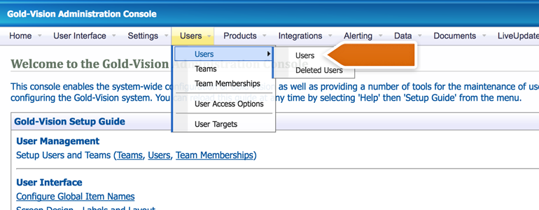 Go to Users section available under Users menu in Gold-Vision Administration Console Go to Users section available under Users menu in Gold-Vision Administration Console